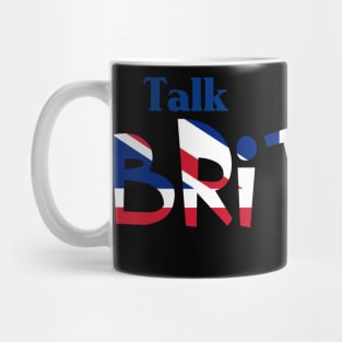 Talk British To Me Mug